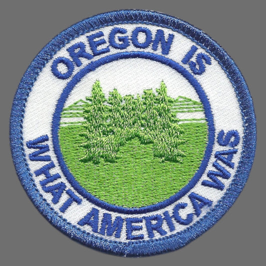 Oregon Is What America Was Iron On Souvenir Embroidered Patch - OR-48