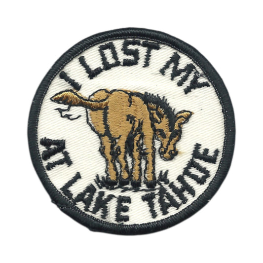 Vintage I Lost My (ass) At Lake Tahoe  Souvenir Embroidered Patch SEW ON - TAHOE-19