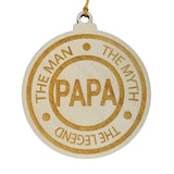 Papa Christmas Ornament - The Man The Myth The Legend - Handmade Wood Ornament -  Gift for Dads - Dad Gift - Papa Gift - Papa Ornament 3"
