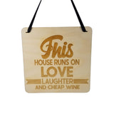 This House Runs On Love Laughter and Cheap Wine Sign - Wood Sign Laser Engraved Gift 5" Funny Sign - Home Decor