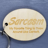 Sarcastic Funny Wood Keychain Sarcasm My Favorite Thing To Throw Around KeyRing Gift - Key Chain Key Tag Key - Funny Gift - Add On Gift