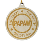 Papaw Christmas Ornament - The Man The Myth The Legend - Handmade Wood Ornament - Papaw Gift - Gift for Dads - Dad Gift - Papaw Ornament 3"