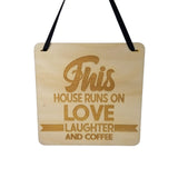 This House Runs On Love Laughter and Coffee Sign - Wood Sign Laser Engraved Gift 5" Square Wall Hanging - Funny Sign - Home Decoration