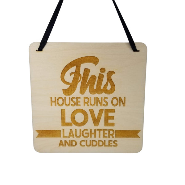 This House Runs On Love Laughter and Cuddles Sign - Wood Sign Laser Engraved Gift 5" Square Wall Hanging - Funny Sign - Home