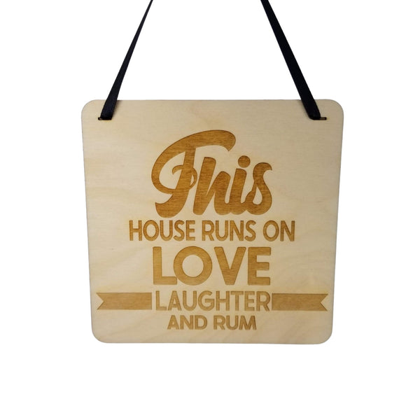 This House Runs On Love Laughter and Rum Sign - Wood Sign Laser Engraved Gift 5" Square Wall Hanging - Funny Sign - Home Decoration