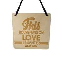 This House Runs On Love Laughter and Gin Sign - Wood Sign Laser Engraved Gift 5" Square Wall Hanging - Funny Sign - Home Decoration