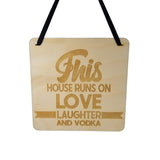 This House Runs On Love Laughter and Vodka Sign - Wood Sign Laser Engraved Gift 5" Square Wall Hanging - Funny Sign - Home Decoration