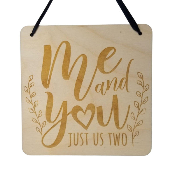 Love Sign - Valentines Day Gift - Me and You Just Us Two Rustic Hanging Wall Sign - Love Plaque Gift Sign Wedding Love Decor 5.5"