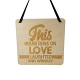 This House Runs On Love Laughter and Whiskey Sign - Wood Sign Laser Engraved Gift 5" Square Wall Hanging - Funny Sign - Home Decoration