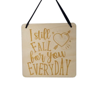 Love Sign - Valentines Day Gift - I Still Fall For You Everyday Rustic Hanging Wall Sign - Love Plaque Gift Sign Anniversary Love Decor 5.5"