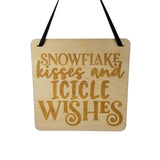Snowflake Kisses and Icicle Wishes Sign - Wood Sign Laser Engraved Gift 5" Square Wall Hanging - Home Decoration - Inexpensive Gift