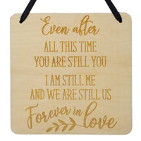 Love Sign - Valentines Day Sign - Even After All This Time Rustic Hanging Wall Sign - Love Gift Sign Inspirational 5.5" Office Sign