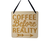 Coffee Sign - Coffee Before Reality Coffee Bar Decor Rustic Hanging Wall Sign - Coffee Plaque Gift Sign 5.5" Coffee Lover Gift