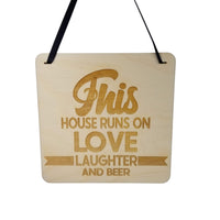 This House Runs On Love Laughter and Beer Sign - Wood Sign Laser Engraved Gift 5" Square Wall Hanging - Funny Sign - Home Decoration