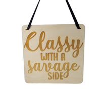 Classy With A Savage Side Sign - Wood Sign Laser Engraved Gift 5" Square Wall Hanging