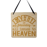 Inspirational Sign - Faith Is Forwarding All Issues To Heaven - Rustic Decor - Hanging Wall Wood Plaque - 5.5" Religious Sign