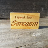 Funny Sign - I Speak Fluent Sarcasm - Rustic Decor - House Sign - Indoor Sign - Funny Signs for the Office Sign - Fun Gift