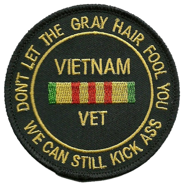 Vietnam Vet Patch - Don't Let the Gray Hair Fool You