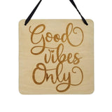 Inspirational Sign - Good Vibes Only Sign - Rustic Decor - Hanging Wall Sign - Office Sign - Encouraging Sign Positive Gift