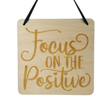 Inspirational Sign - Focus On the Positive - Rustic Decor - Hanging Wall Wood Plaque - 5.5" Office - Encouragement Sign Positive Gift