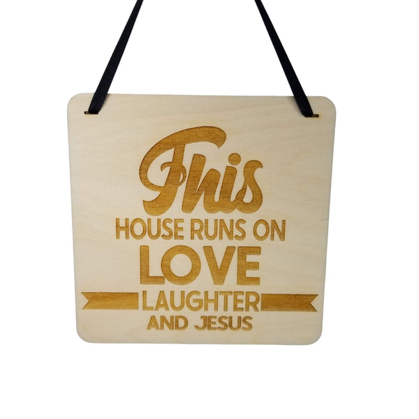 This House Runs On Love Laughter and Jesus Sign - Wood Sign Laser Engraved Gift 5" Square Wall Hanging - Funny Sign - Home