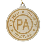PA Christmas Ornament - The Man The Myth The Legend - Handmade Wood Ornament - Grandpa Gift - PA Gift - Dad Gift Ornament 3"