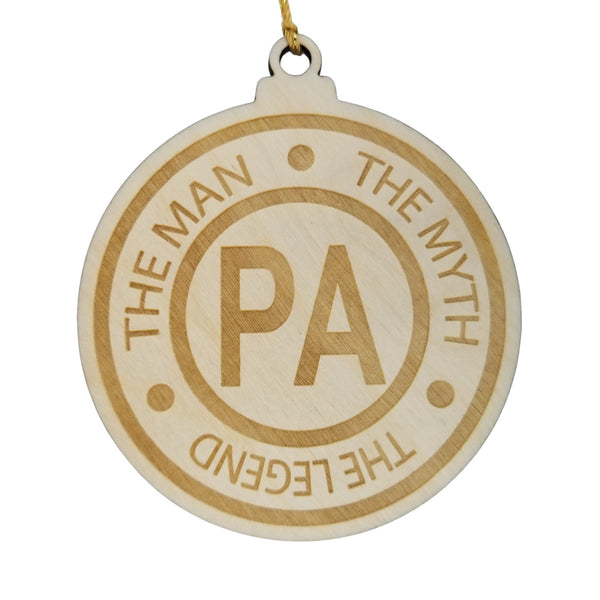 PA Christmas Ornament - The Man The Myth The Legend - Handmade Wood Ornament - Grandpa Gift - PA Gift - Dad Gift Ornament 3"