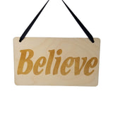 Believe Sign - Positive Inspiration Signs - Gift Sign - Coworker Gift - Friend Gift Encouragement - Bold Font 4 x 6 Inches - Add On Gift