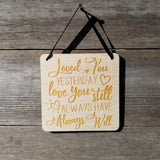 Love Sign - Valentines Day Sign - Loved You Yesterday Love You Still Rustic Hanging Wall Sign - Love Gift Sign Inspirational 5.5" Office Sign