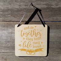 Love Sign - Valentines Day Sign -And So Together They Built a Life Rustic Hanging Wall Sign - Love Gift Sign Inspirational 5.5" Office Sign