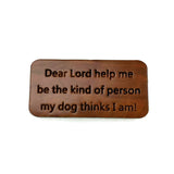 Dog Owner Gift Magnet Funny Dog Lover Fridge Magnet Handcrafted USA Redwood Wood Refrigerator Humor
