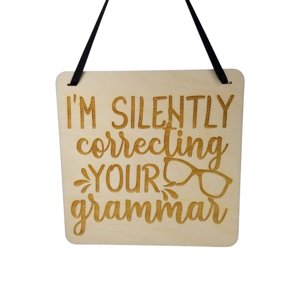 Silently Correcting Grammar Sign - Wood Sign Laser Engraved Gift 5" Square Wall Hanging - Funny Sign - Home