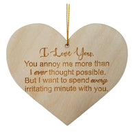 Funny Anniversary Gift Heart Shaped Ornament I Love You You Annoy Me Valentines Day Gift Personalized Wood Engraved Couples Love