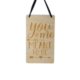 Love Sign - Valentines Day Gift - You and Me Are Meant to Be Rustic Hanging Wall Sign - Love Plaque Gift Anniversary Decor 6"